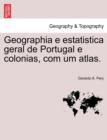 Geographia E Estatistica Geral de Portugal E Colonias, Com Um Atlas. - Book