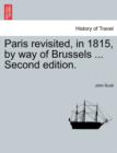 Paris Revisited, in 1815, by Way of Brussels ... Second Edition. - Book