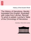 The History of Herodotus, literally translated into English; illustrated with notes from Larcher, Rennell To which is added, Larcher's Table of the Chronology of Herodotus - Book