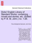 Dicks' English Library of Standard Works : Containing ... Novels and Stories, Etc. (Edited by P. B. St. John.) No. 1-26. - Book
