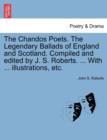 The Chandos Poets. The Legendary Ballads of England and Scotland. Compiled and edited by J. S. Roberts. ... With ... illustrations, etc. - Book