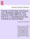 Travels of Fah-Hian and Sung-Yun, Buddhist Pilgrims, from China to India (400 A.D. and 518 A.D.). Translated from the Chinese by Samuel Beal. - Book