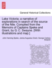 Lake Victoria; A Narrative of Explorations in Search of the Source of the Nile. Compiled from the Memoirs of Captains Speke and Grant, by G. C. Swayne. [With Illustrations and Map.] - Book