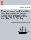 Prospectus of an Expedition Into the Interior of South Africa from Dalagoa Bay, Etc. [By W. D. Cooley.] - Book
