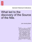 What Led to the Discovery of the Source of the Nile. - Book