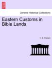 Eastern Customs in Bible Lands. - Book