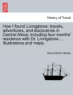 How I found Livingstone. Travels, adventures, and discoveries in Central Africa; including four months' residence with Dr. Livingstone. Second Edition - Book