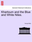Khartoum and the Blue and White Niles. - Book
