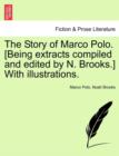 The Story of Marco Polo. [Being Extracts Compiled and Edited by N. Brooks.] with Illustrations. - Book