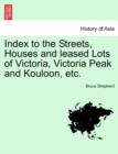 Index to the Streets, Houses and Leased Lots of Victoria, Victoria Peak and Kouloon, Etc. - Book