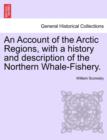 An Account of the Arctic Regions, with a history and description of the Northern Whale-Fishery. Vol. II. - Book