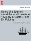 Notes of a Journey Round the World : Made in 1875, by T. Coote ... and Dr. Falding. - Book