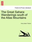The Great Sahara : Wanderings South of the Atlas Mountains - Book