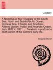 A Narrative of four voyages to the South Sea, North and South Pacific Ocean, Chinese Sea, Ethiopic and Southern Atlantic Ocean, Indian and Antarctic Ocean, from 1822 to 1831. ... To which is prefixed - Book