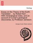 Essay on the Theory of the Earth. Translated ... by Robert Kerr ... with Mineralogical Notes, and an Account of Cuvier's Geological Discoveries, by PR - Book