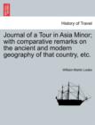 Journal of a Tour in Asia Minor; With Comparative Remarks on the Ancient and Modern Geography of That Country, Etc. - Book