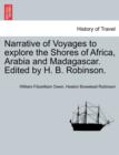 Narrative of Voyages to Explore the Shores of Africa, Arabia and Madagascar. Edited by H. B. Robinson. - Book