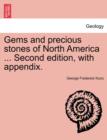 Gems and Precious Stones of North America ... Second Edition, with Appendix. - Book