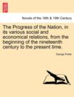 The Progress of the Nation, in Its Various Social and Economical Relations, from the Beginning of the Nineteenth Century to the Present Time. - Book