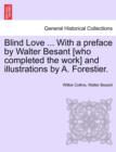 Blind Love ... with a Preface by Walter Besant [Who Completed the Work] and Illustrations by A. Forestier. - Book