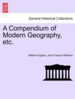 A Compendium of Modern Geography, etc. - Book