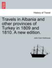 Travels in Albania and other provinces of Turkey in 1809 and 1810. A new edition. VOL. I. - Book