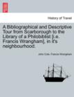 A Bibliographical and Descriptive Tour from Scarborough to the Library of a Philobiblist [I.E. Francis Wrangham], in It's Neighbourhood. - Book