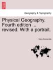 Physical Geography. Fourth edition ... revised. With a portrait. - Book
