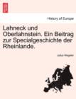 Lahneck Und Oberlahnstein. Ein Beitrag Zur Specialgeschichte Der Rheinlande. - Book
