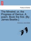 The Minstrel; Or, the Progress of Genius. a Poem. Book the First. [by James Beattie.] - Book