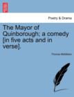 The Mayor of Quinborough; A Comedy [In Five Acts and in Verse]. - Book