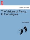 The Visions of Fancy. in Four Elegies. - Book