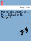 Humorous poems of T. H. ... Edited by E. Sargent. - Book