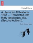 A Hymn for All Nations. 1851 ... Translated Into Thirty Languages, Etc. (Second Edition.). - Book