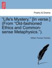 Life's Mystery. [in Verse.] (from Old-Fashioned Ethics and Common-Sense Metaphysics.). - Book