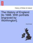 The History of England [To 1688. with Portraits Engraved by Worthington]. - Book