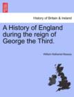A History of England during the reign of George the Third. - Book