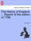 The History of England. ... Reprint of the Edition of 1786. - Book
