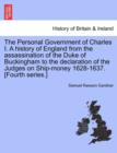 The Personal Government of Charles I. a History of England from the Assassination of the Duke of Buckingham to the Declaration of the Judges on Ship-Money 1628-1637. [Fourth Series.] - Book