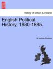 English Political History, 1880-1885. - Book