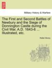 The First and Second Battles of Newbury and the Siege of Donnington Castle During the Civil War, A.D. 1643-6 ... Illustrated, Etc. - Book