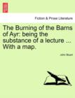 The Burning of the Barns of Ayr : Being the Substance of a Lecture ... with a Map. - Book