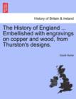 The History of England ... Embellished with Engravings on Copper and Wood, from Thurston's Designs. - Book