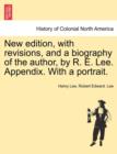 New edition, with revisions, and a biography of the author, by R. E. Lee. Appendix. With a portrait. - Book