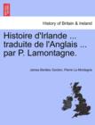 Histoire d'Irlande ... traduite de l'Anglais ... par P. Lamontagne. Tome I - Book