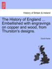 The History of England ... Embellished with engravings on copper and wood, from Thurston's designs. - Book