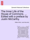 The Inner Life of the House of Commons. ... Edited with a Preface by Justin McCarthy. - Book