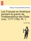 Les Fran Ais En Am Rique Pendant La Guerre de L'Ind Pendance Des Tats-Unis, 1777-1783. PT. 1. - Book