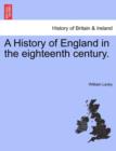 A History of England in the eighteenth century. - Book