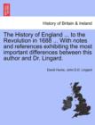 The History of England ... to the Revolution in 1688 ... With notes and references exhibiting the most important differences between this author and Dr. Lingard. - Book
